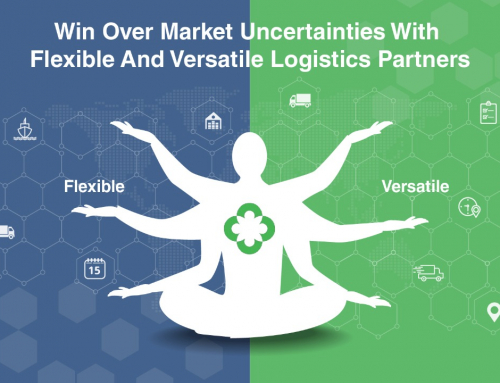 Win Over Market Uncertainties With Flexible And Versatile Logistics Partners